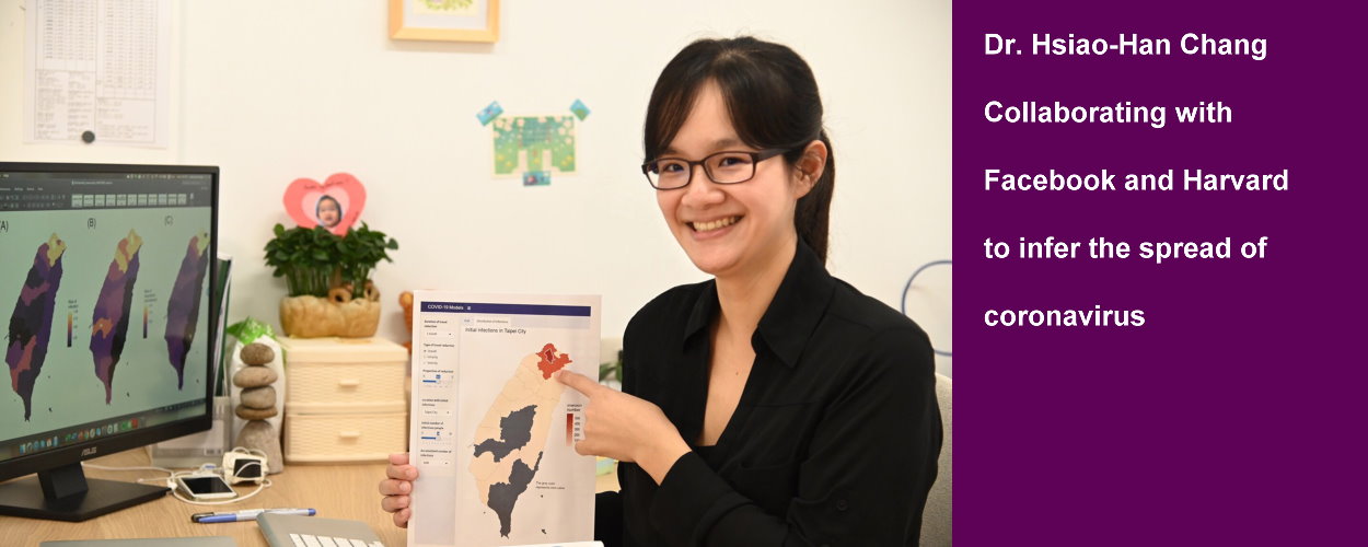 Dr. Hsiao-Han Chang Collaborating with Facebook and Harvard to infer the spread of coronavirus